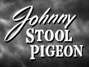 Johnny Stool Pigeon - 1949
